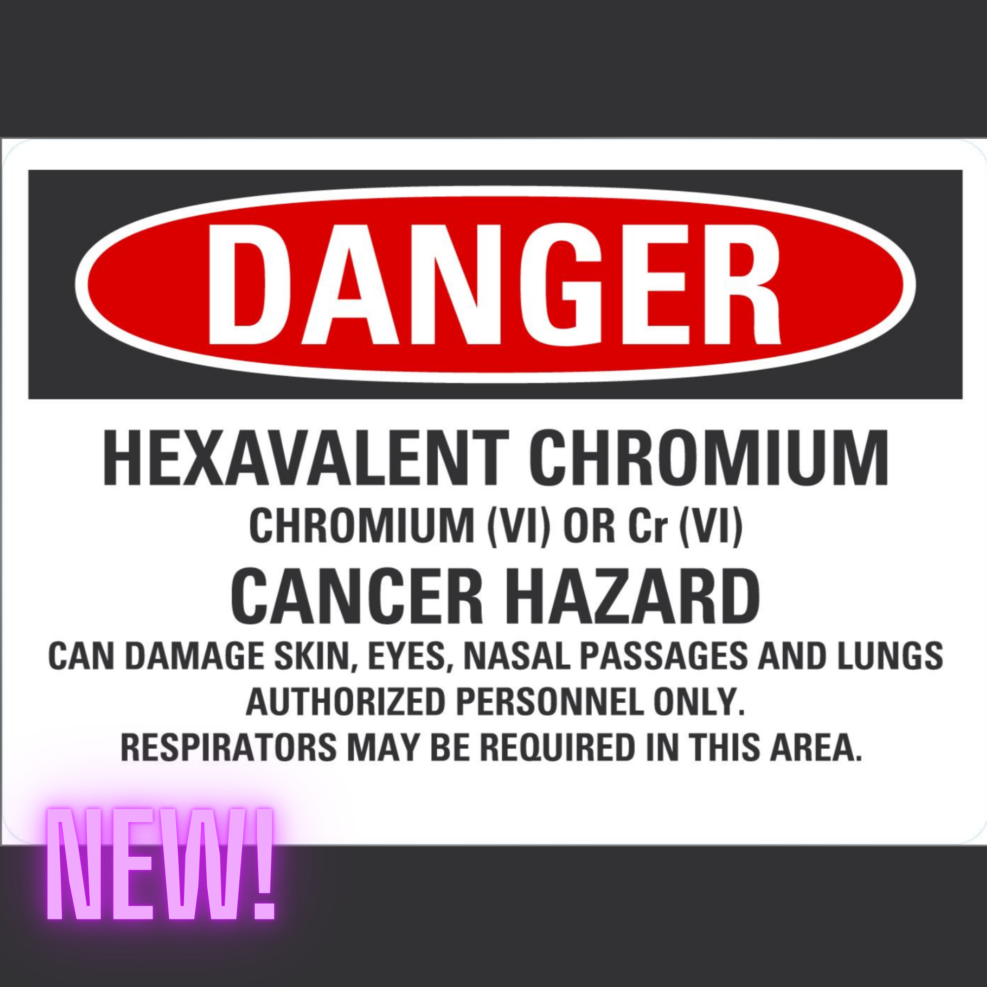 Hexavalent Chromium Cr6 Hazard Communication HazCom Signs